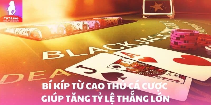 Blackjack – Trải Nghiệm Game Bài Đỉnh Cao Mọi Bet Thủ Bí kíp từ cao thủ cá cược trực tuyến sễ giúp tăng tỷ lệ thắng lớn