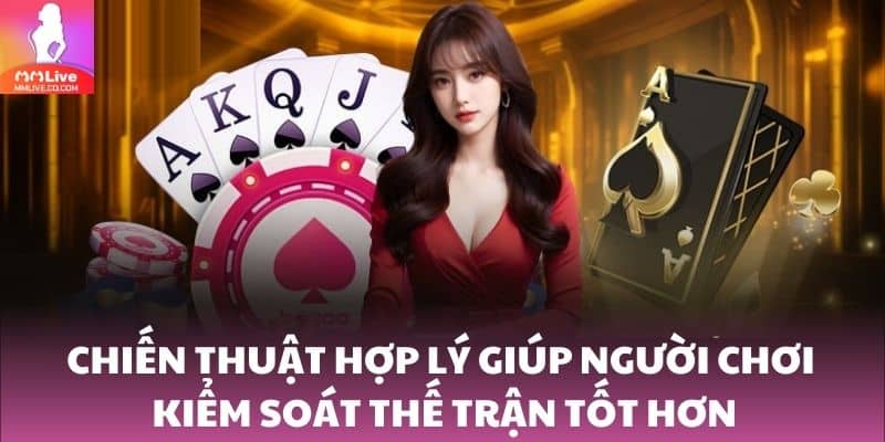 Bài Tấn – Tựa Game Bài Cá Cược Được Nhiều Người Yêu Thích Chiến thuật hợp lý giúp người chơi kiểm soát thế trận tốt hơn