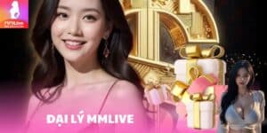 dai ly mmlive