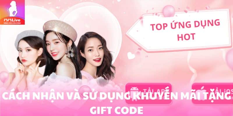 Khuyến Mãi Tặng Gift Code – Ưu Đãi Không Thể Thiếu Ở MMlive Cách nhận ưu đãi từ nền tảng