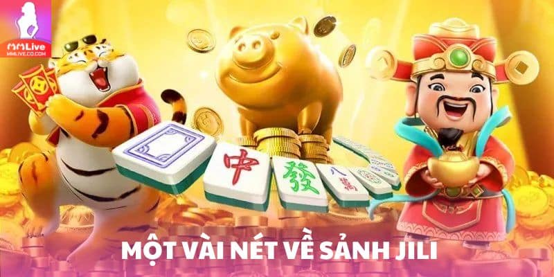 Sảnh JILI - Trải Nghiệm Game Slot Đỉnh Cao Tại MMlive Một vài nét về sảnh JILI
