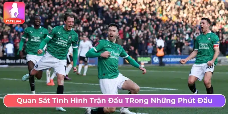 Kèo Rung Là Gì? Cách Chơi Và Mẹo Cược Thắng Đậm Bet thủ nên quan sát kỹ trận đấu trong những phút đầu thi đấu