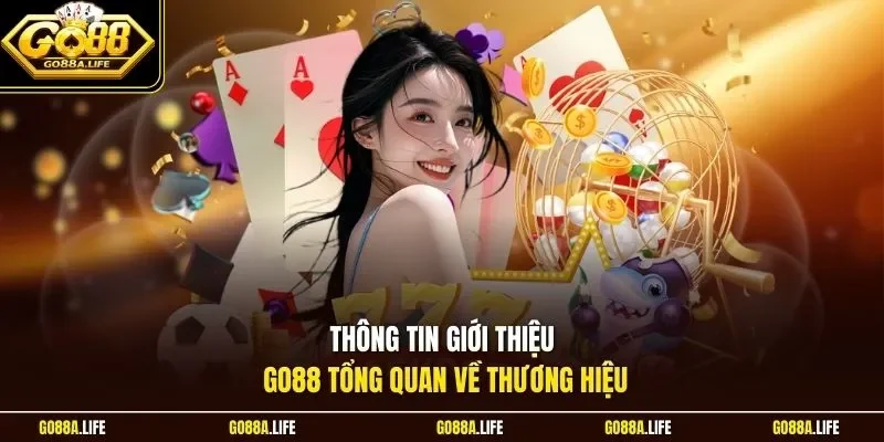 Thông tin giới thiệu GO88 tổng quan về thương hiệu